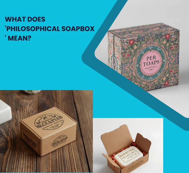 What does 'philosophical soapbox ' mean?